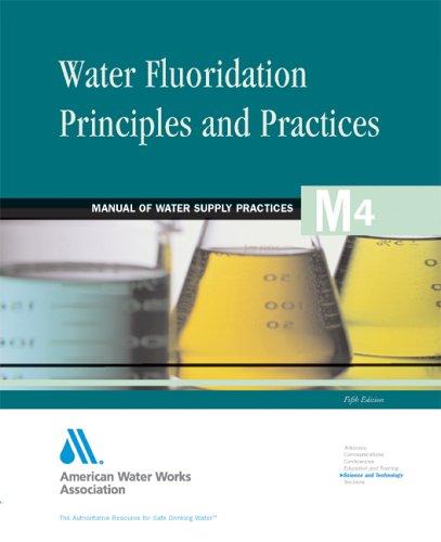 Water Fluoridation Principles and Practices 5e (Awwa Manual)