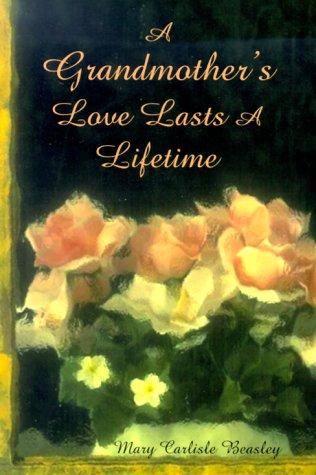 A Grandmother's Love Last a Lifetime