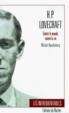 H.P. Lovecraft-Contre le Monde, Contre la Vie