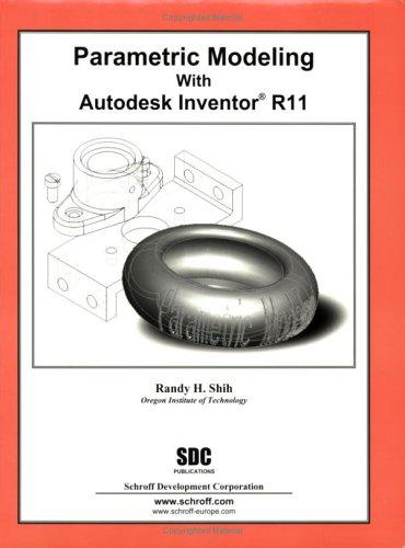 Parametric Modeling with Autodesk Inventor R11