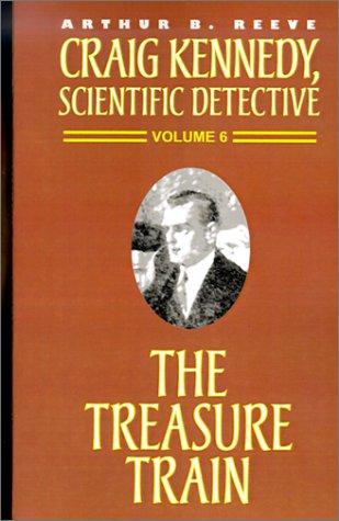 The Treasure Train (Craig Kennedy, Scientific Detective)