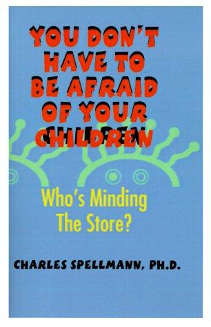 You Don't Have to Be Afraid of Your Children