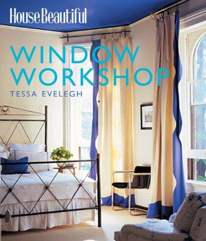 House beautiful window workshop
