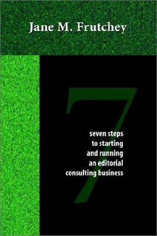 Seven Steps to Starting and Running an Editorial Consulting Business