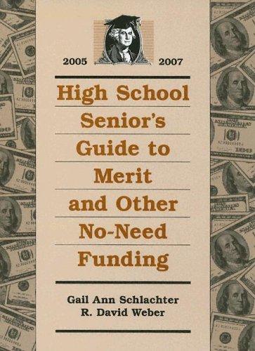 High school senior's guide to merit and other no-need funding, 2005-2007
