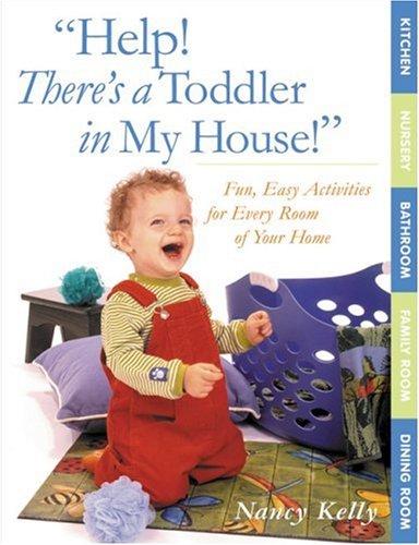 Help! There's a Toddler in My House!