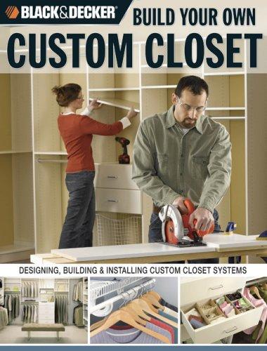 The Black & Decker Build Your Own Custom Closet