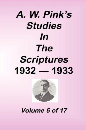 A. W. Pink's Studies in the Scriptures, Volume 06