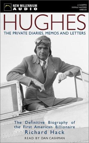 Hughes, the private diaries, memos and letters