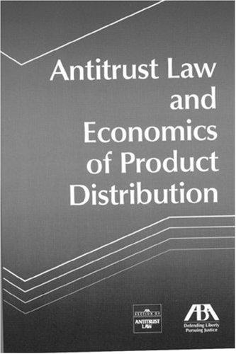 Antitrust Law and Economics of Product Distribution