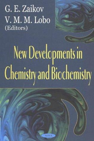New developments in chemistry and biochemistry