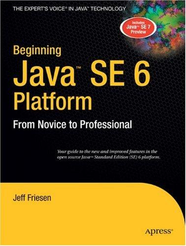 Beginning Java SE 6 Platform: From Novice to Professional (Beginning: from Novice to Professional)