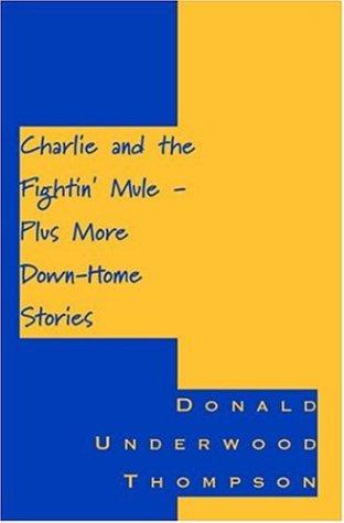 Charlie and the Fightin' Mule - Plus More Down-Home Stories