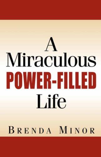 A Miraculous Power-Filled Life