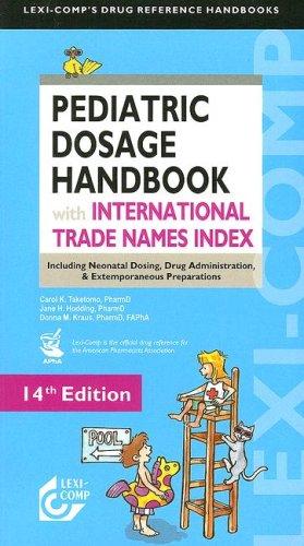 Pediatric Dosage Handbook with International Trade Names Index (Lexi-Comp's Druf Reference Handbooks)