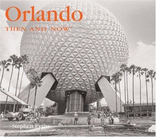 Orlando Then and Now (Then & Now Thunder Bay)