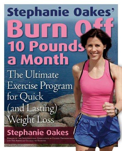 Stephanie Oakes' burn Off 10 Pounds a month
