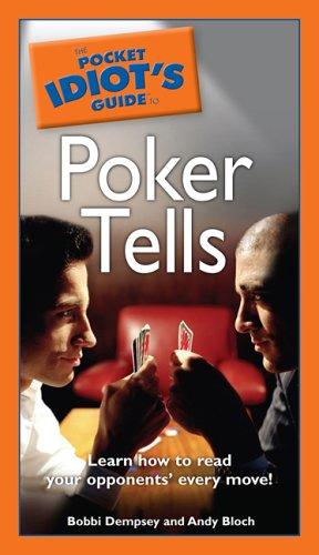 Pocket idiot's guide to poker tells