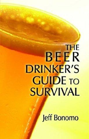 The Beer Drinker's Guide to Survival