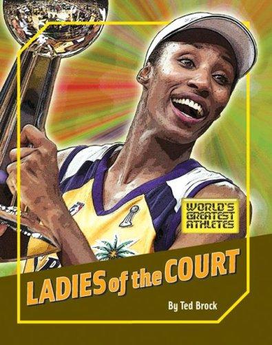 Ladies of the Court (The World's Greatest Athletes)
