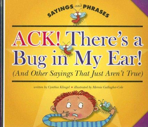 Ack! There's a Bug in My Ear!