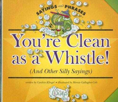 You're Clean As a Whistle!