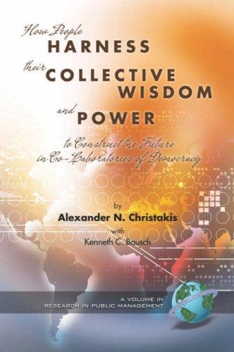 How people harness their collective wisdom and power to construct the future in co-laboratories of democracy