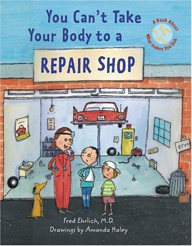 You can't take your body to a repair shop