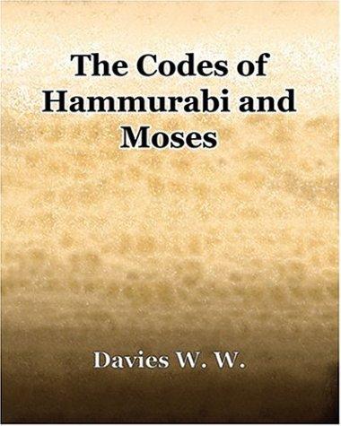 The Codes Of Hammurabi And Moses (1905)