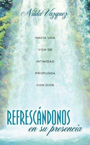 REFRESCÁNDONOS EN SU PRESENCIA
