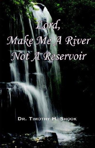Lord, Make Me a River, Not a Reservoir