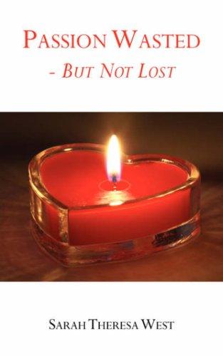Passion Wasted - But Not Lost