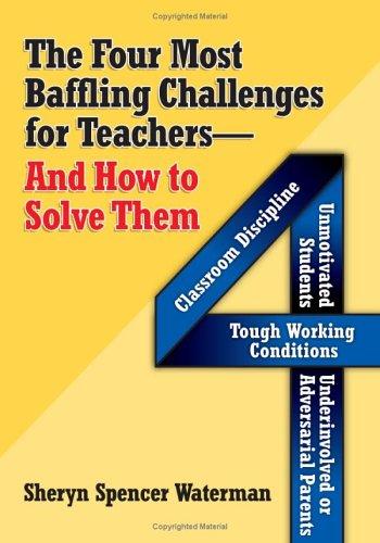 The four most baffling challenges for teachers and how to solve them