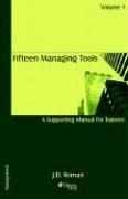 Fifteen Managing Tools - A Supporting Manual for Trainers - Volume 1