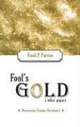 Fool's Gold and Other Papers