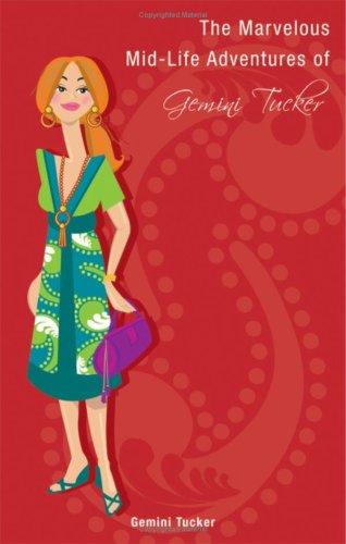 Marvelous Mid-Life Adventures of Gemini Tucker