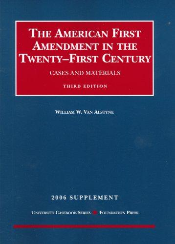The American First Amendment in the Twenty-first Century, Cases and Materials