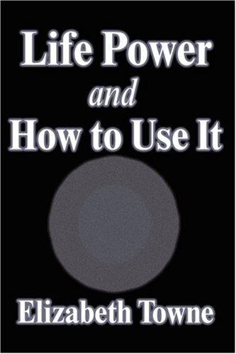 Life Power and How to Use It