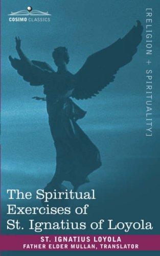 The spiritual exercises of St. Ignatius of Loyola