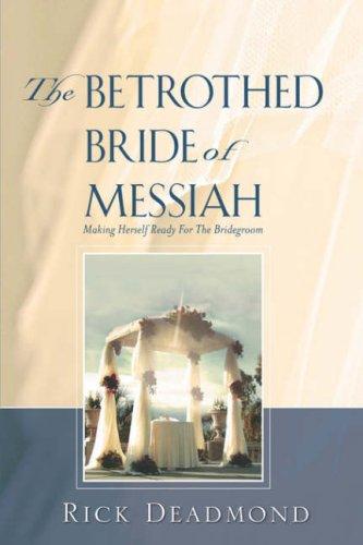THE BETROTHED BRIDE OF MESSIAH