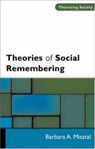 Theories of Social Remembering (Theorizing Society)
