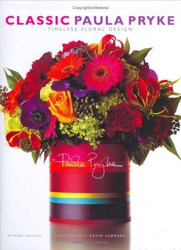 Classic Paula Pryke (Mitchell Beazley Art & Design)