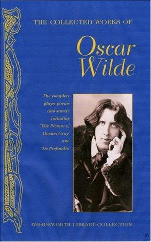 The Collected Works of Oscar Wilde (Wordsworth Library Collection)