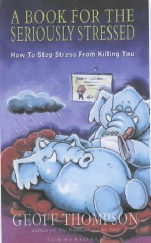 A Book for the Seriously Stressed