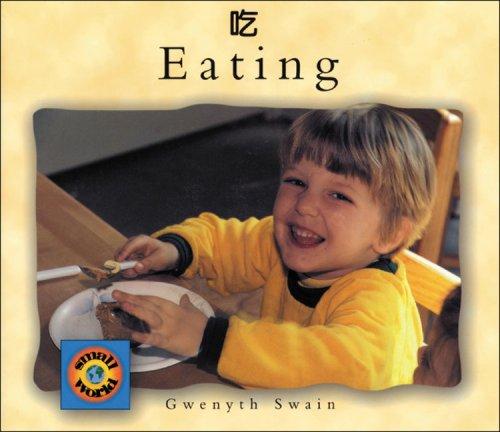 Eating (English-Chinese) (Small World series)
