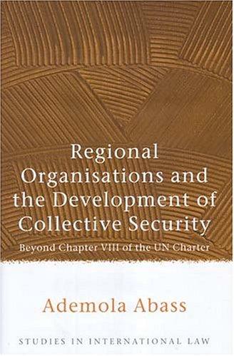 Regional Organisations And The Development Of Collective Security
