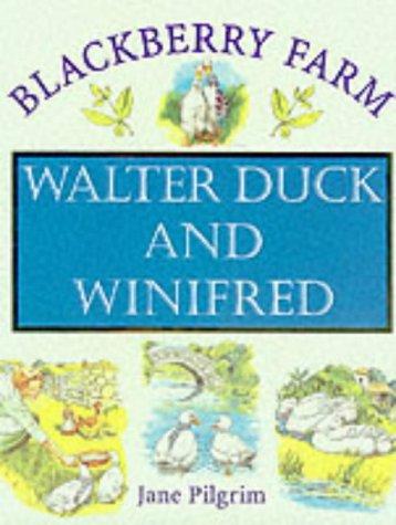 Walter Duck and Winifred (Blackberry Farm)