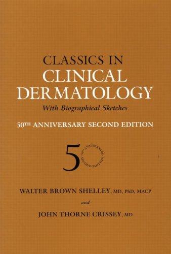 Classics in clinical dermatology with biographical sketches