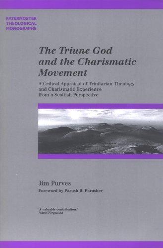 The Triune God and the Charismatic Movement (Paternoster Biblical & Theological Monographs S.) (Paternoster Theological Monographs)