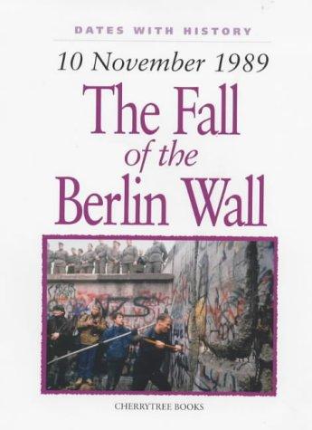 Fall of the Berlin Wall (Dates with History)